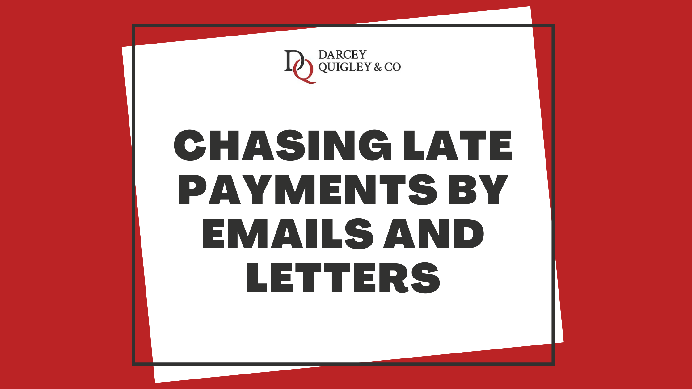 chasing-late-payment-with-letters-emails-darcey-quigley-co-debt