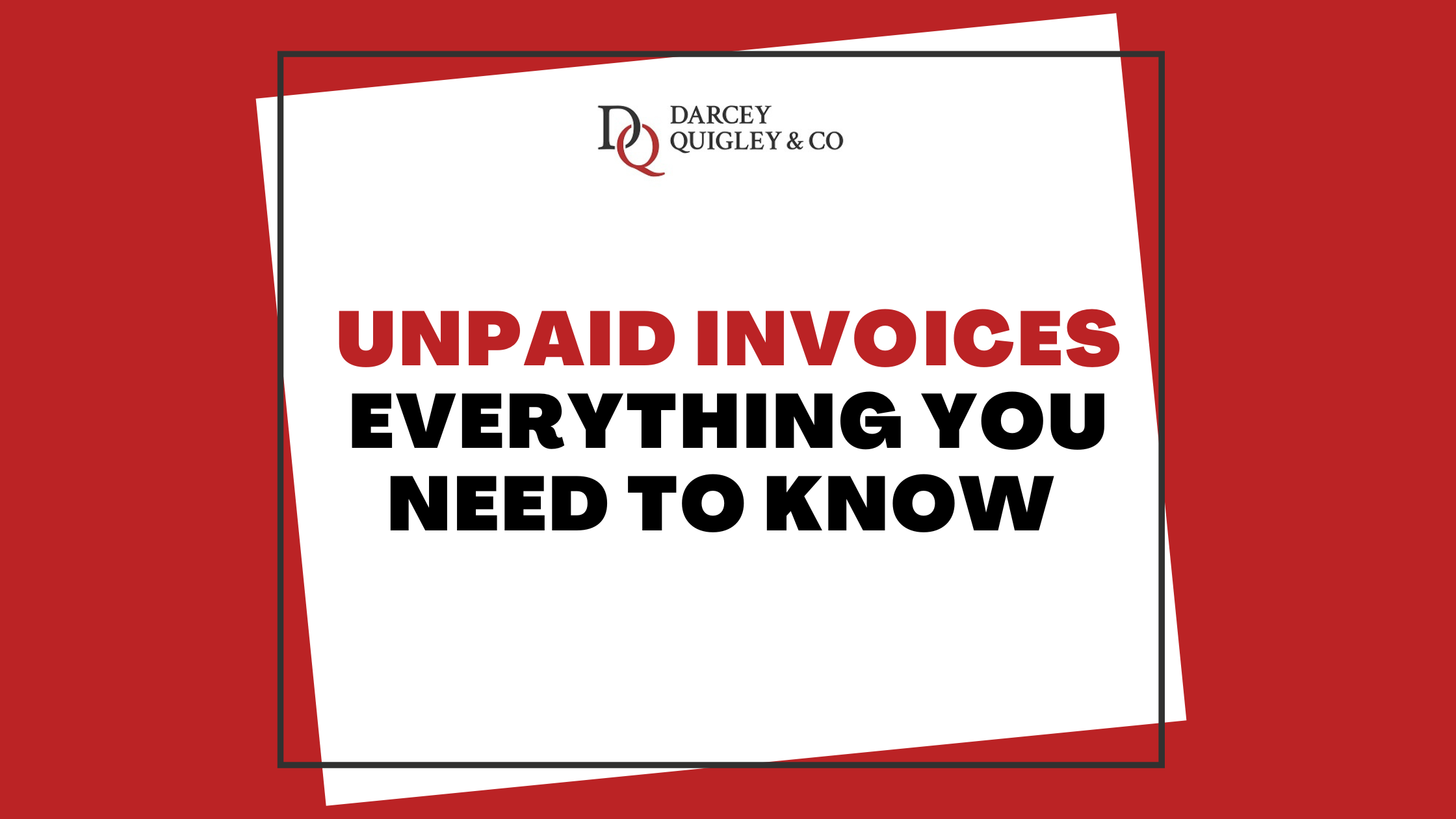 Everything You Need To Know About Unpaid Invoices | DQ Blog